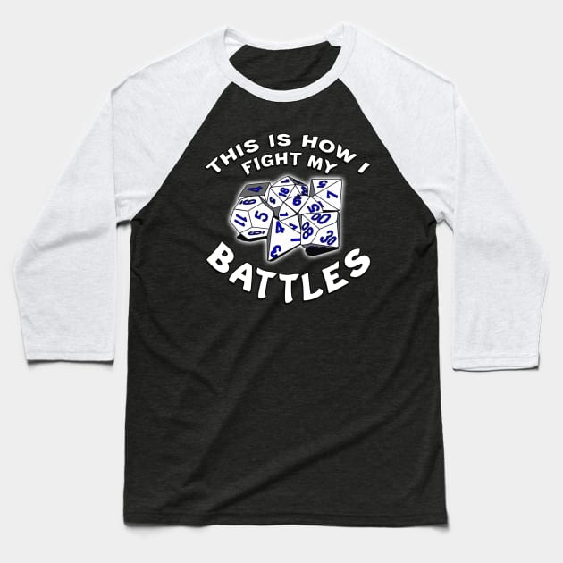 This Is How I Fight My Battles White Baseball T-Shirt by Shawnsonart